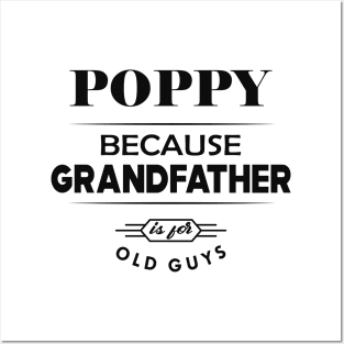 Poppy - because grandfather is for old guys Posters and Art